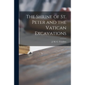 The Shrine of St. Peter and the Vatican Excavations