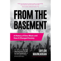 From the Basement: A History of Emo Music and How It Changed Society (Music History and Punk Rock Book, for Fans of Everybody Hurts, Smash!, and Nothi
