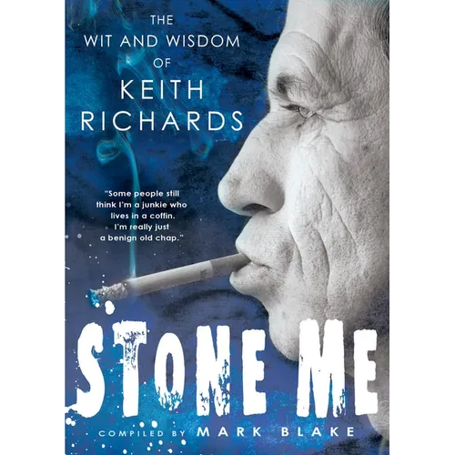 Stone Me: The Wit and Wisdom of Keith Richards