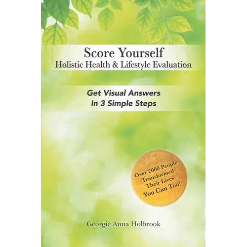 Score Yourself - Holistic Health & Lifestyle Evaluation: Get Visual Answers in 3 Simple Steps
