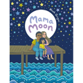 Mama Moon: A Story about Love and Mental Health