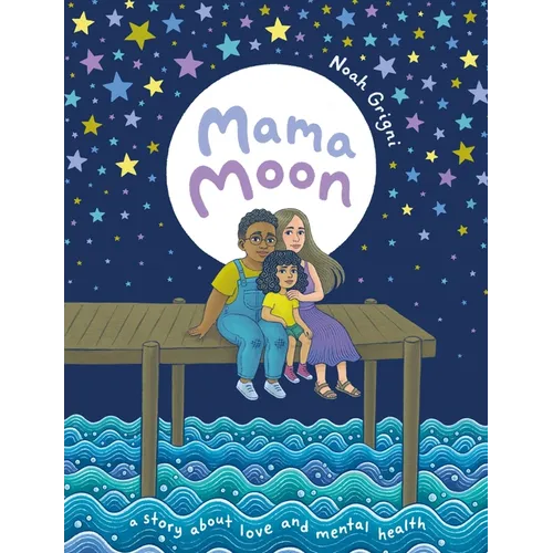 Mama Moon: A Story about Love and Mental Health