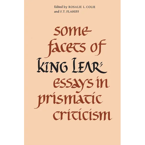 Some Facets of King Lear: Essays in Prismatic Criticism