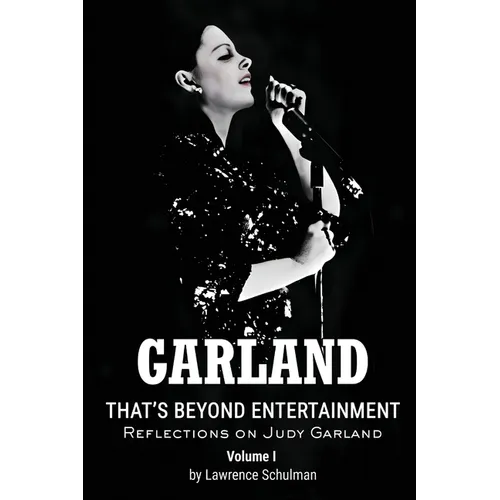 Garland - That's Beyond Entertainment - Reflections on Judy Garland