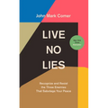 Live No Lies: Recognize and Resist the Three Enemies That Sabotage Your Peace