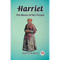 Harriet The Moses of Her People