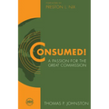 Consumed!--A Passion for the Great Commission