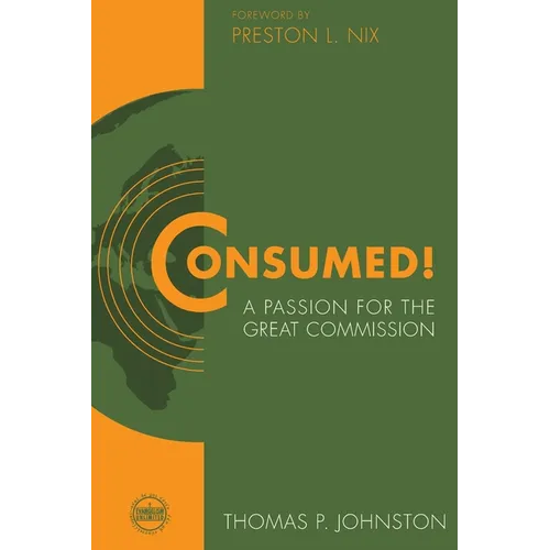 Consumed!--A Passion for the Great Commission