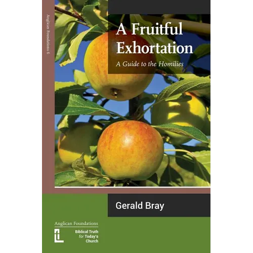 A Fruitful Exhortation: A Guide to the Homilies