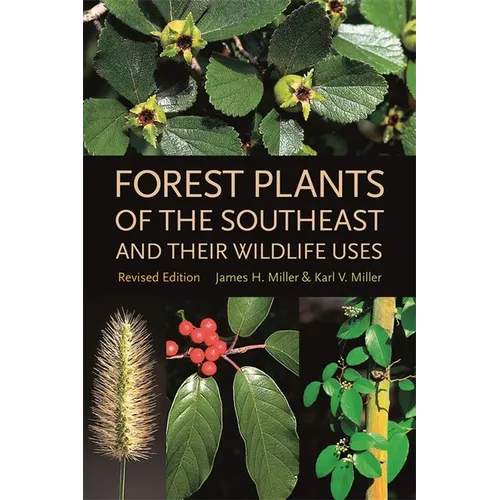 Forest Plants of the Southeast and Their Wildlife Uses