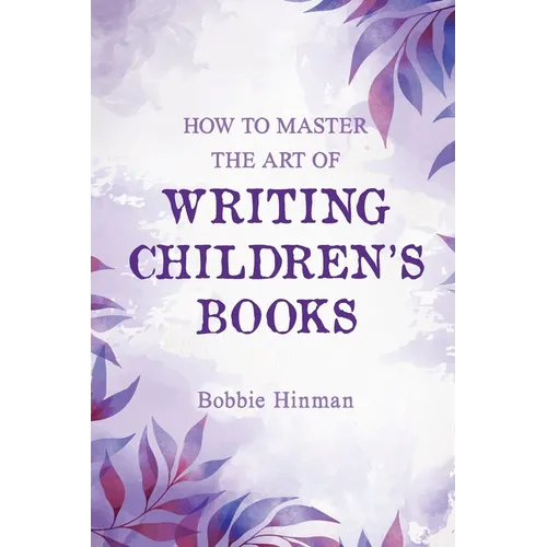 How to Master the Art of Writing Children's Books