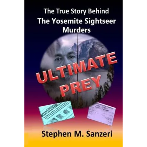 Ultimate Prey: The True Story Behind The Yosemite Sightseer Murders