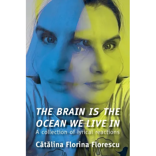 The Brain Is the Ocean We Live In: A collection of lyrical reactions