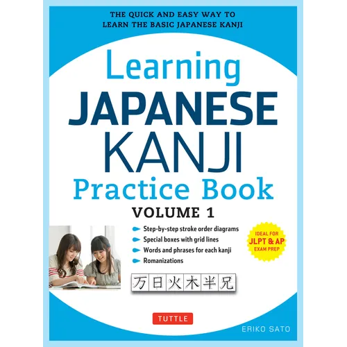 Learning Japanese Kanji Practice Book Volume 1: (Jlpt Level N5 & AP Exam) the Quick and Easy Way to Learn the Basic Japanese Kanji
