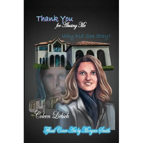 Thank You for Abusing Me: Why Did She Stay?