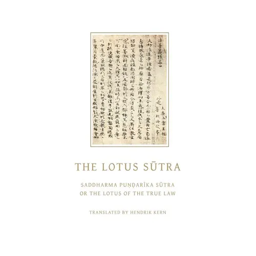 The Lotus Sutra: Saddharma Pundarika Sutra or the Lotus of the True Law