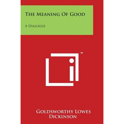 The Meaning of Good: A Dialogue