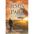 Jesus vs Paul on Christianity