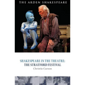 Shakespeare in the Theatre: The Stratford Festival