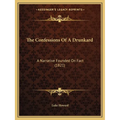 The Confessions Of A Drunkard: A Narrative Founded On Fact (1821)