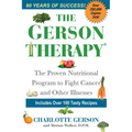 The Gerson Therapy: The Natural Nutritional Program to Fight Cancer and Other Illnesses