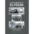 In the Corridors of Elysium: Of Legends, Legacies and Lost Treasures