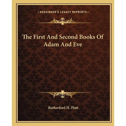 The First And Second Books Of Adam And Eve