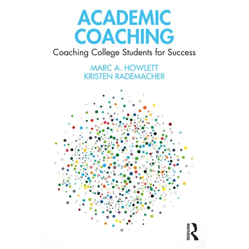 Academic Coaching: Coaching College Students for Success