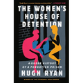 The Women's House of Detention: A Queer History of a Forgotten Prison