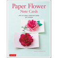 Paper Flower Note Cards: Pop-Up Cards * Greeting Cards * Gift Toppers
