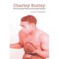 Charley Burley, The Life & Hard Times of an Uncrowned Champion