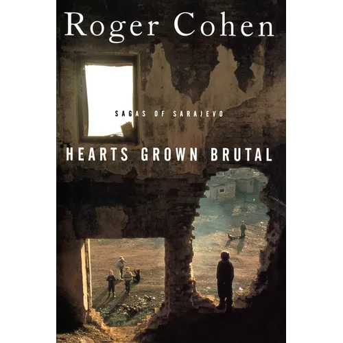 Hearts Grown Brutal: Sagas of Sarajevo