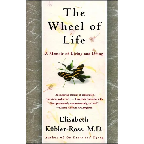 The Wheel of Life: A Memoir of Living and Dying