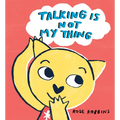 Talking Is Not My Thing