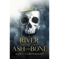 A River of Ash and Bone
