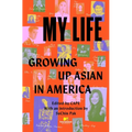 My Life: Growing Up Asian in America