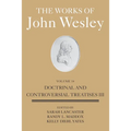 The Works of John Wesley Volume 14: Doctrinal and Controversial Treatises III