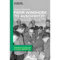 From Windhoek to Auschwitz?: Reflections on the Relationship Between Colonialism and National Socialism