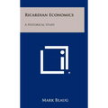 Ricardian Economics: A Historical Study
