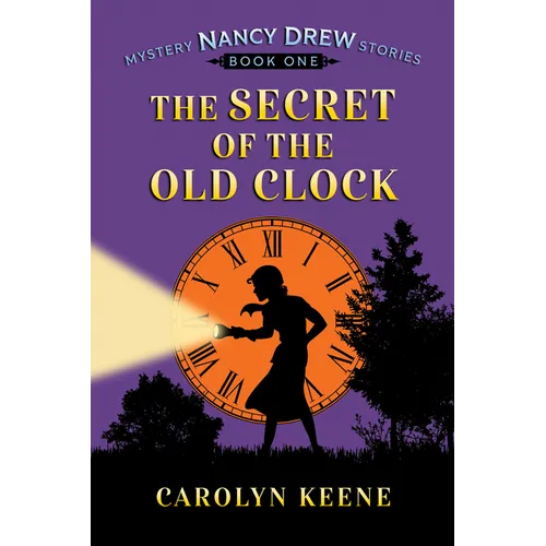 The Secret of the Old Clock: Nancy Drew Mystery Stories, Book 1