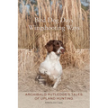 Bird Dog Days, Wingshooting Ways: Archibald Rutledge's Tales of Upland Hunting
