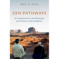 Zen Pathways: An Introduction to the Philosophy and Practice of Zen Buddhism