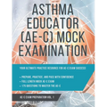 Asthma Educator (AE-C) Mock Examination: Volume 1