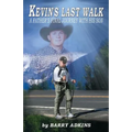 Kevin's Last Walk: A Father's Final Journey With His Son