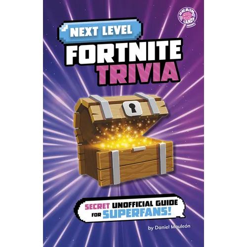Next Level Fortnite Trivia: Secret Unofficial Guide for Superfans!