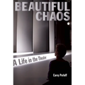 Beautiful Chaos: A Life in the Theater