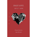 Half Love, Metade Amor