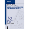 Søren Kierkegaard: Entweder - Oder