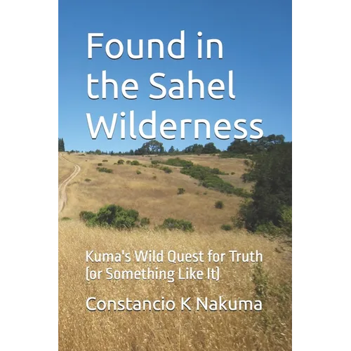 Found in the Sahel Wilderness: Kuma's Wild Quest for Truth (or Something Like It)