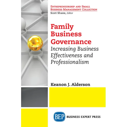 Family Business Governance: Increasing Business Effectiveness and Professionalism